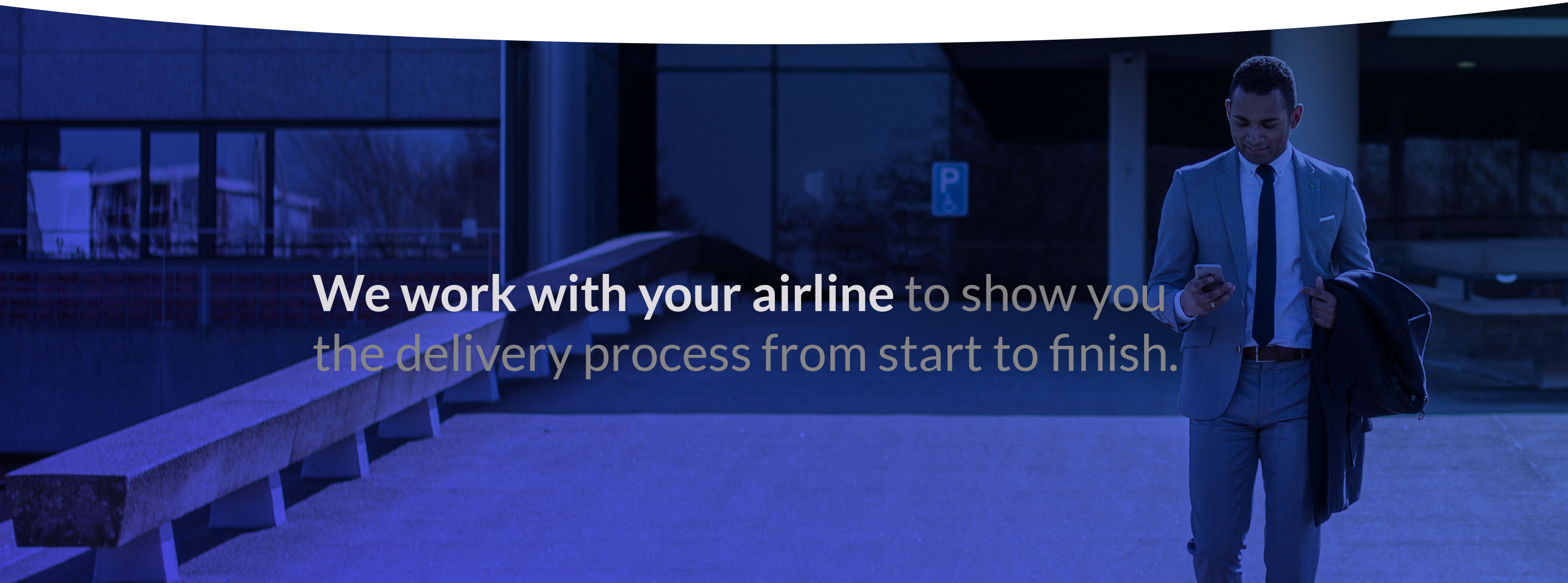 header: Text we work with your airline to show you the delivery process from start to finish.